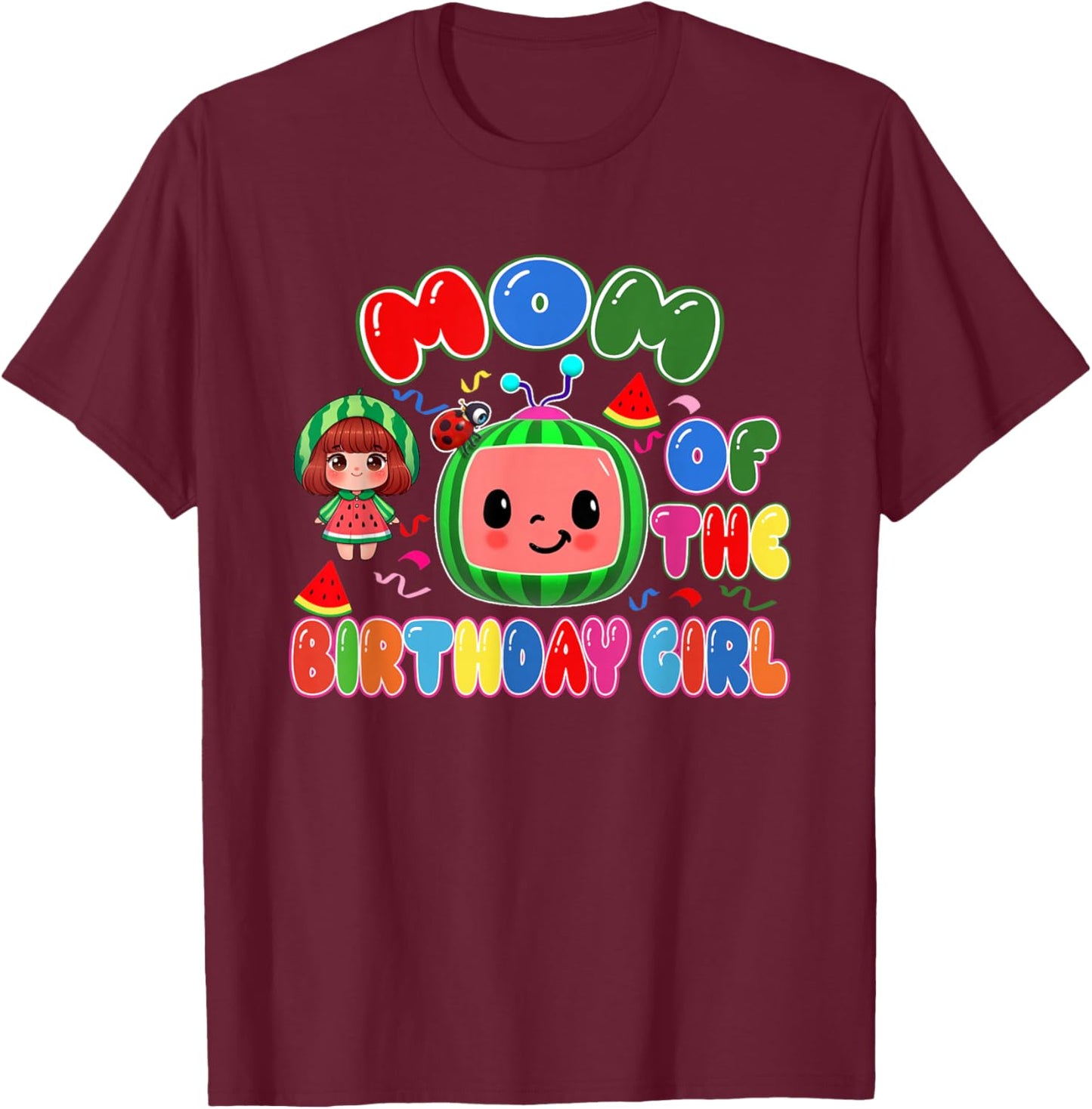 Mom of The Birthday Girl Melon Family Matching Funny T-Shirt - T-Shirt | Maroon