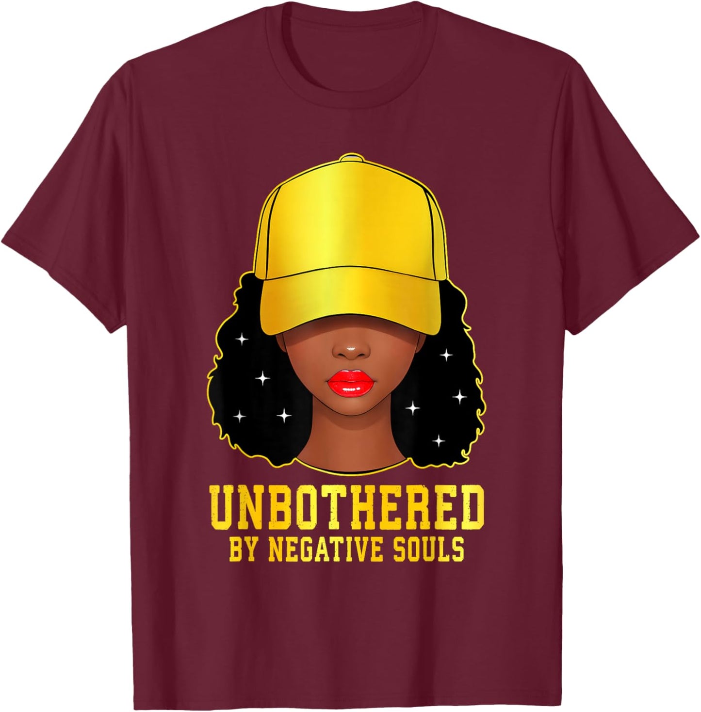 Unbothered by Negative Souls African American Women Cap Hat T-Shirt - T-Shirt | Maroon