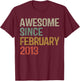 Awesome February 2013 13th Birthday Boy Girl 13 Year Old T-Shirt - T-Shirt | Maroon