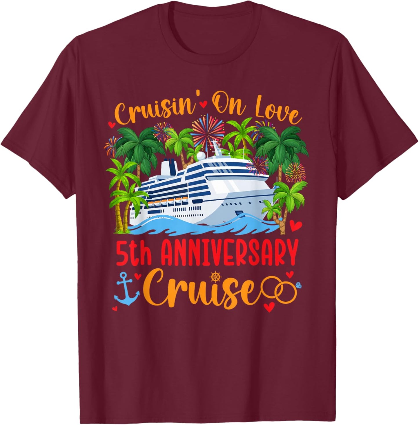 Cruisin' On Love 5th Anniversary Cruise Trip T-Shirt - T-Shirt | Maroon