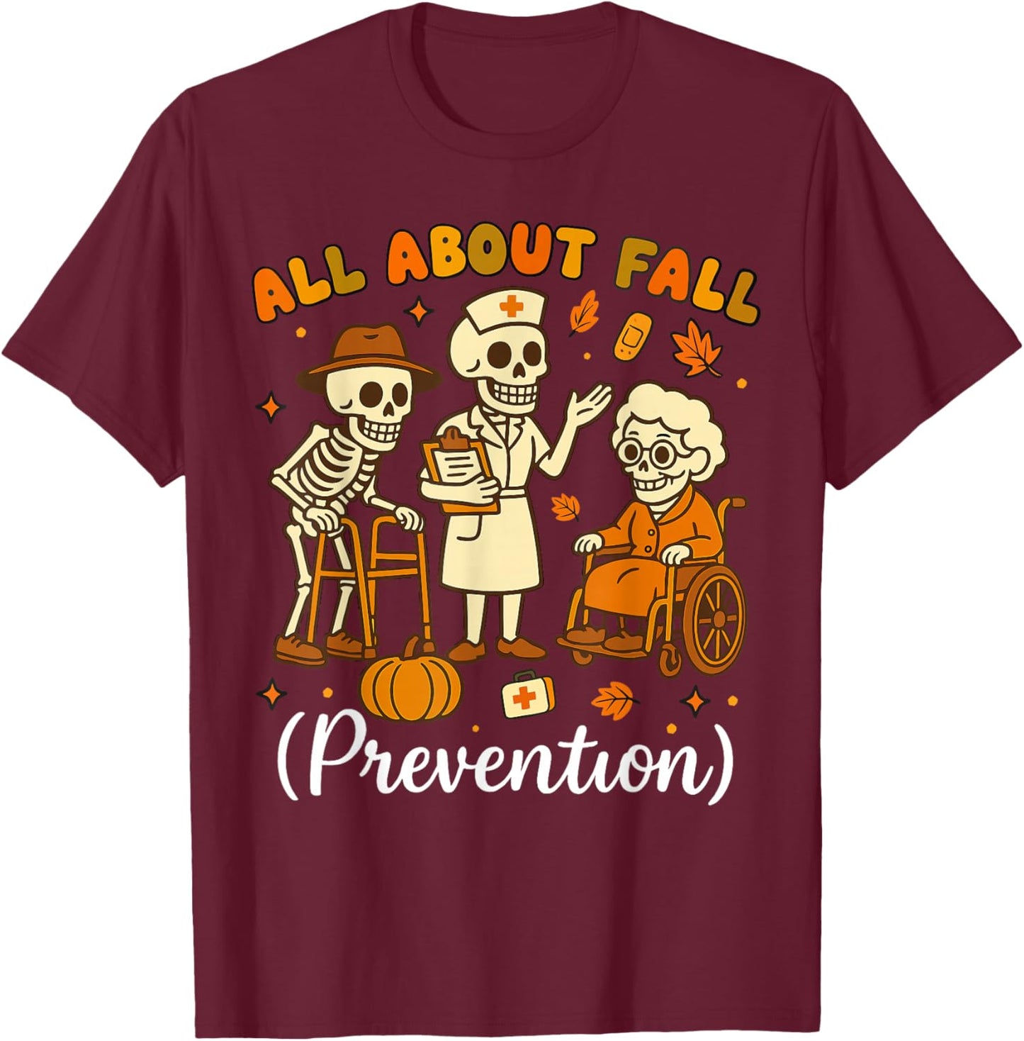All About Fall Prevention Halloween Nurse Physical Therapy T-Shirt - T-Shirt | Maroon