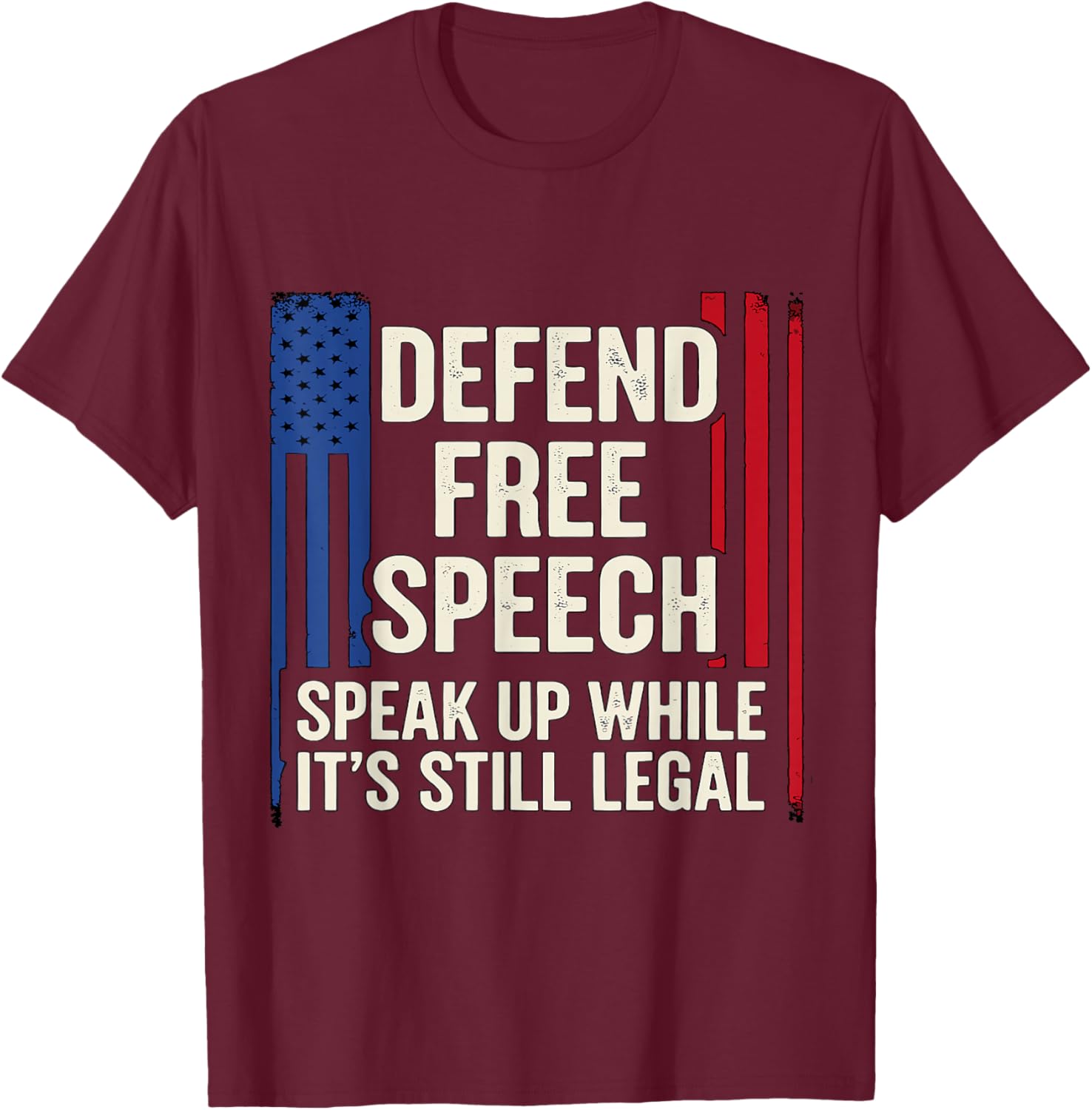 Speak Up While It’s Still Legal Human Freedom Rights Justice T-Shirt - T-Shirt | Maroon
