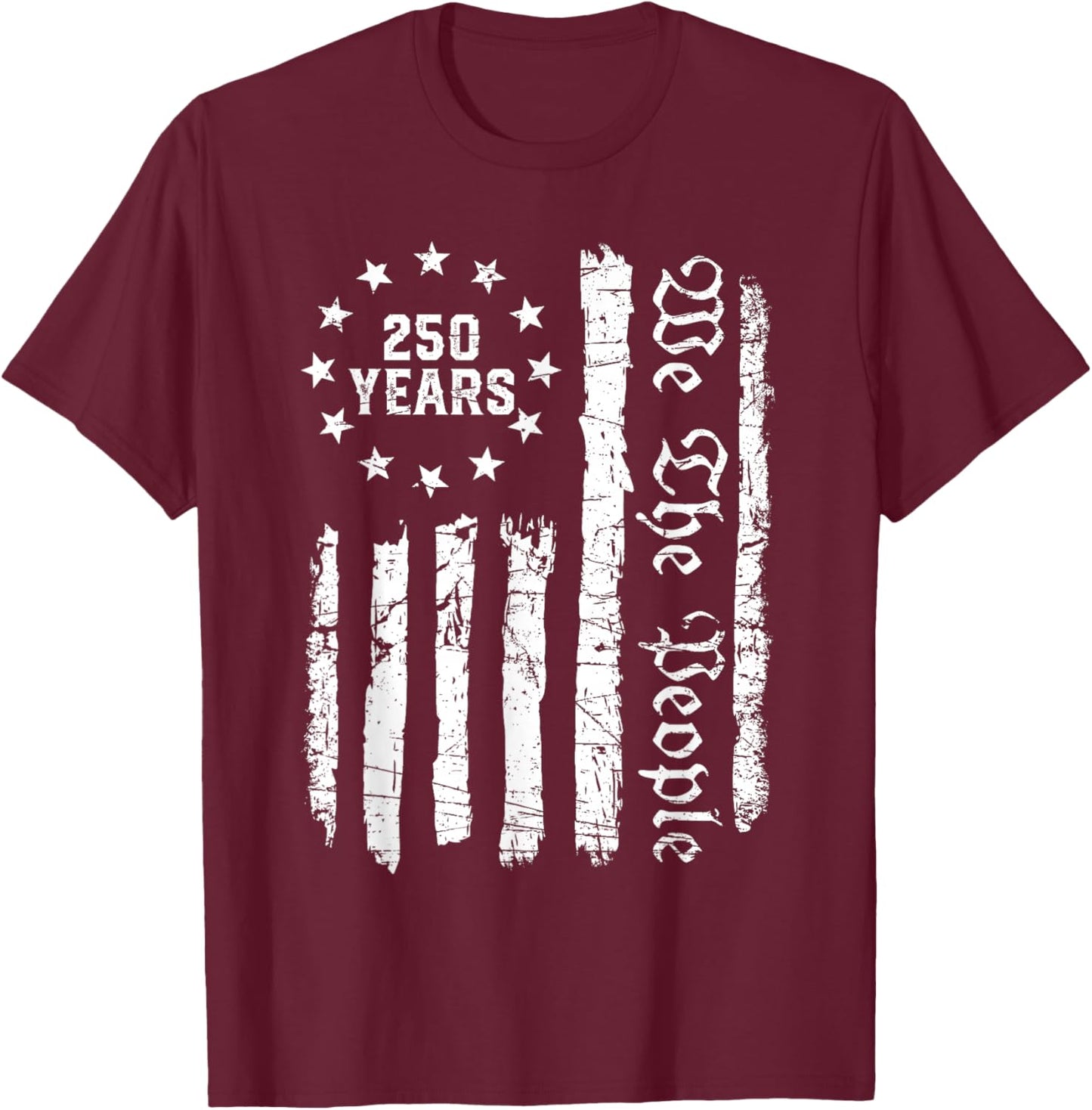 250 Anniversary USA 250th American Flag Patriotic 250 Years T-Shirt - T-Shirt | Maroon