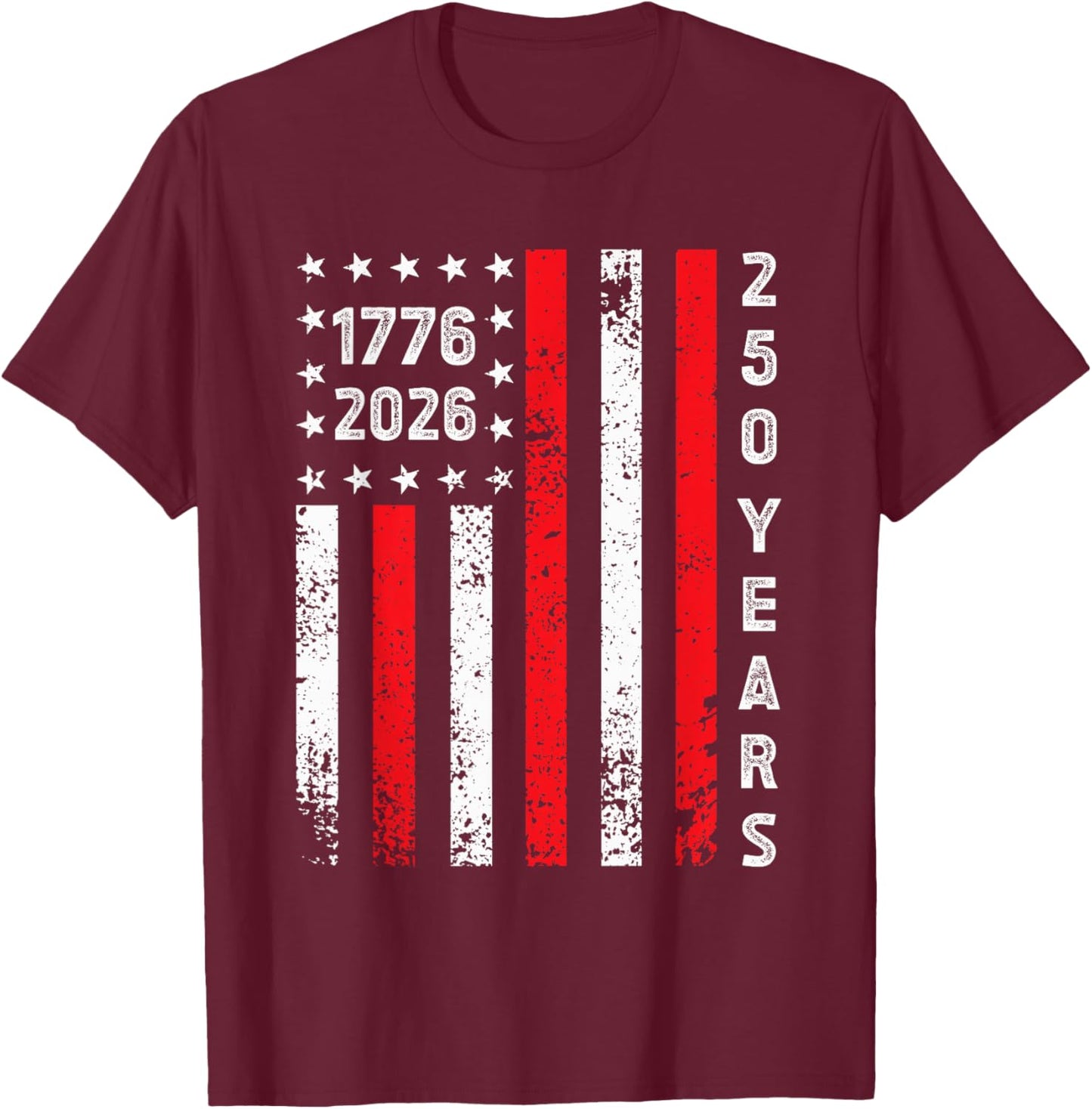 250th Anniversary 4th of July USA 250 Years Independence T-Shirt - T-Shirt | Maroon