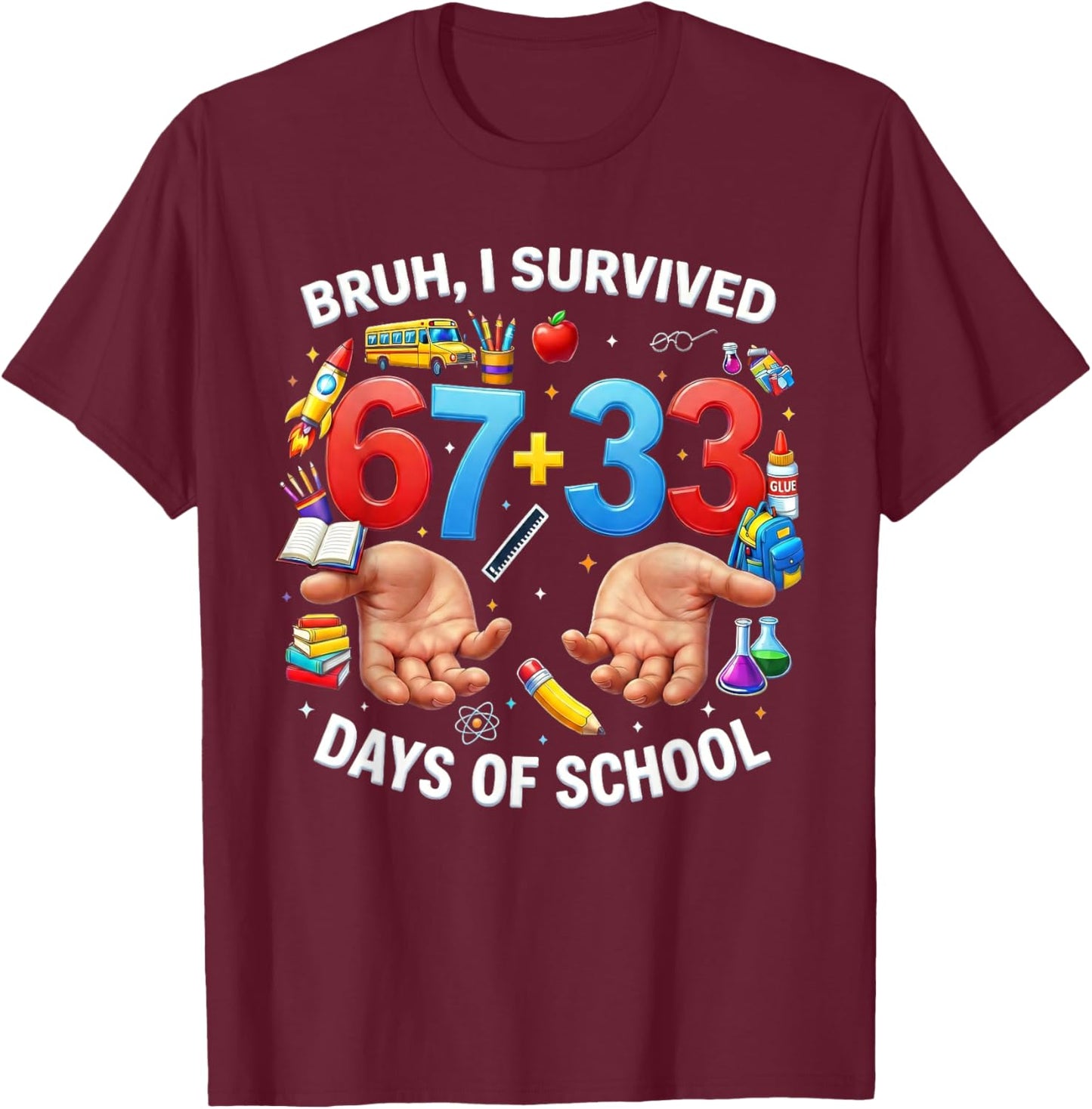 Bruh Its My 67 33 Days of School Funny Boys Kids 100th Day T-Shirt - T-Shirt | Maroon