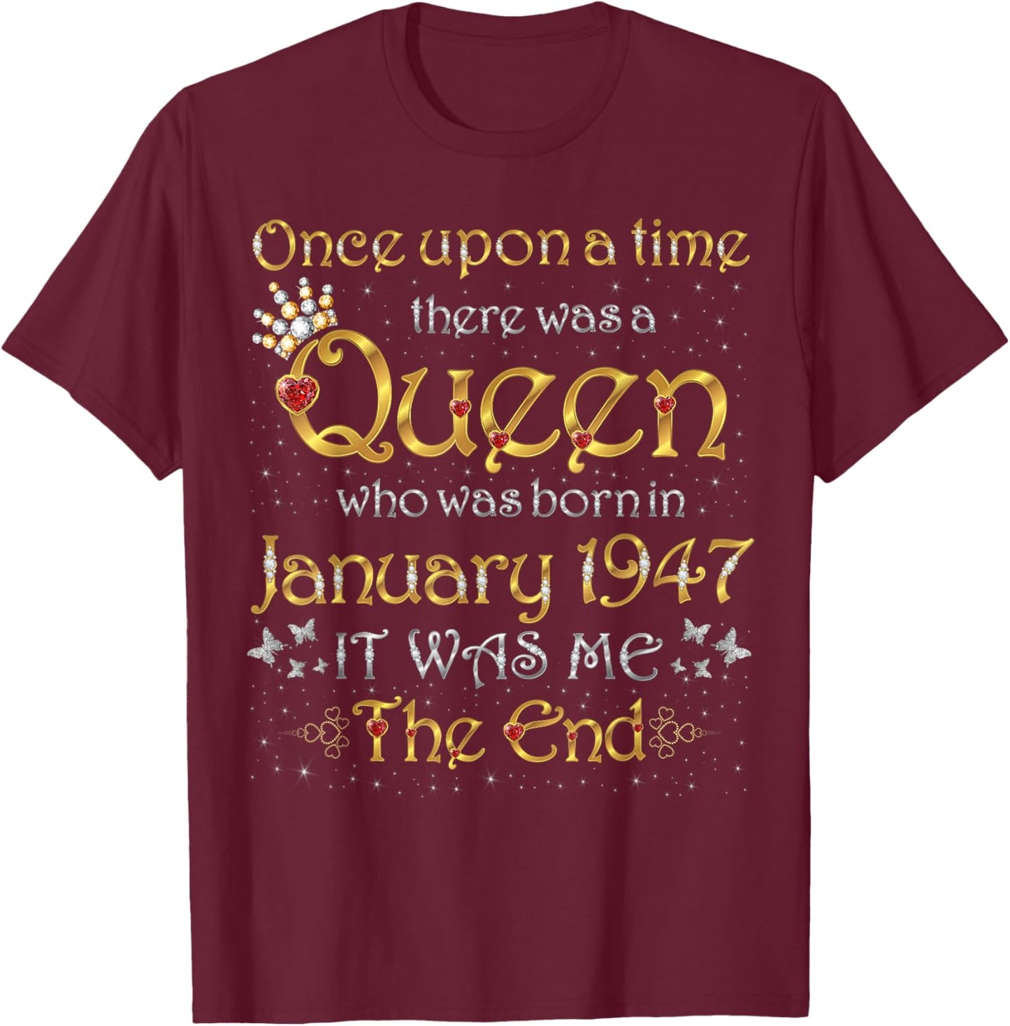 Once Upon A Time There was A Queen was Born in January 1947 T-Shirt - T-Shirt | Maroon