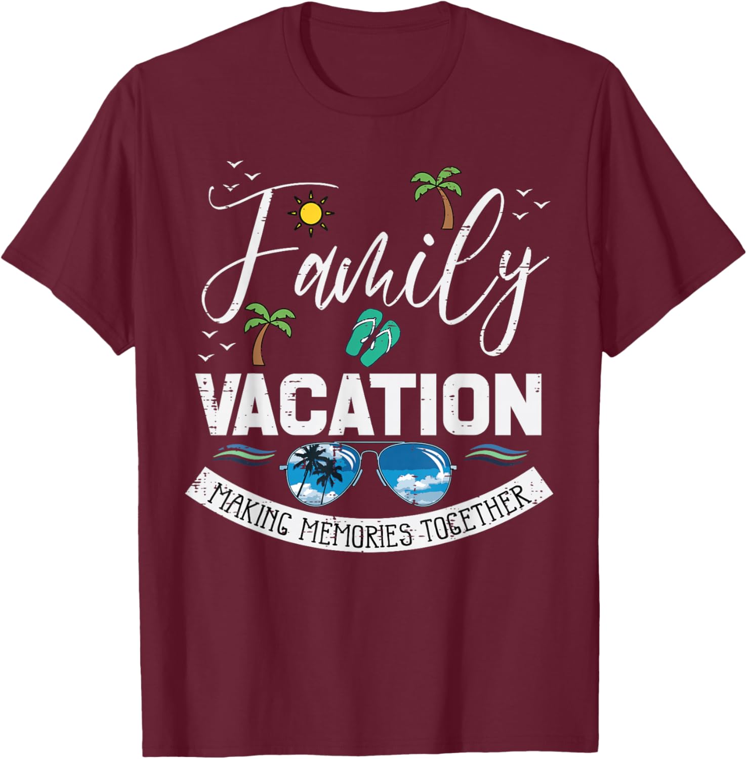 Family Vacation Memories Together Match Men Women Kid T-Shirt - T-Shirt | Maroon
