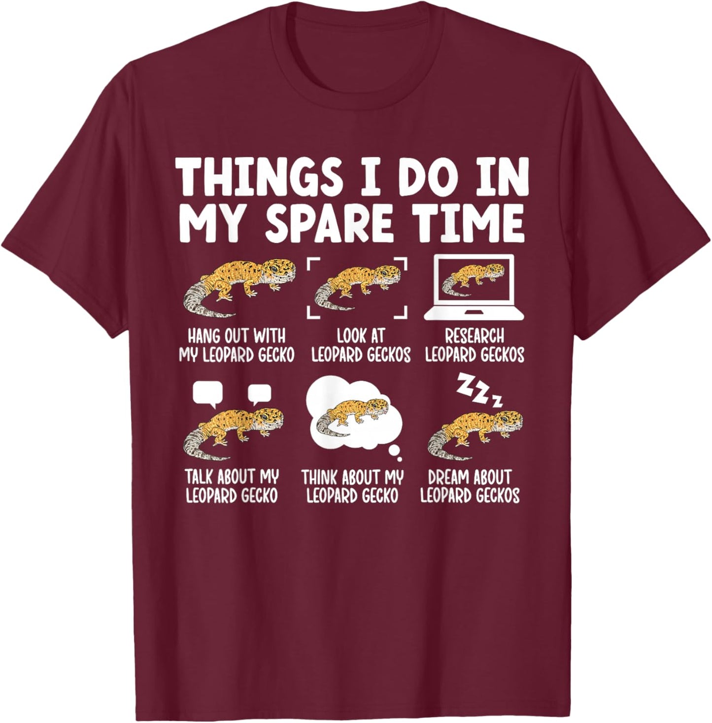 Things I Do Leopard Gecko Owner Leopard Gecko Lover T-Shirt - T-Shirt | Maroon