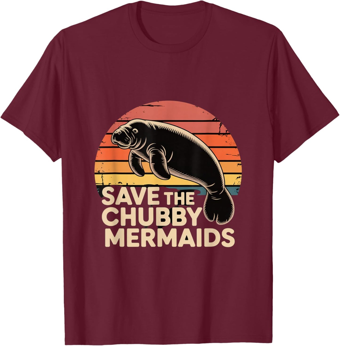 Save The Chubby Manatee Mermaids T-Shirt - T-Shirt | Maroon