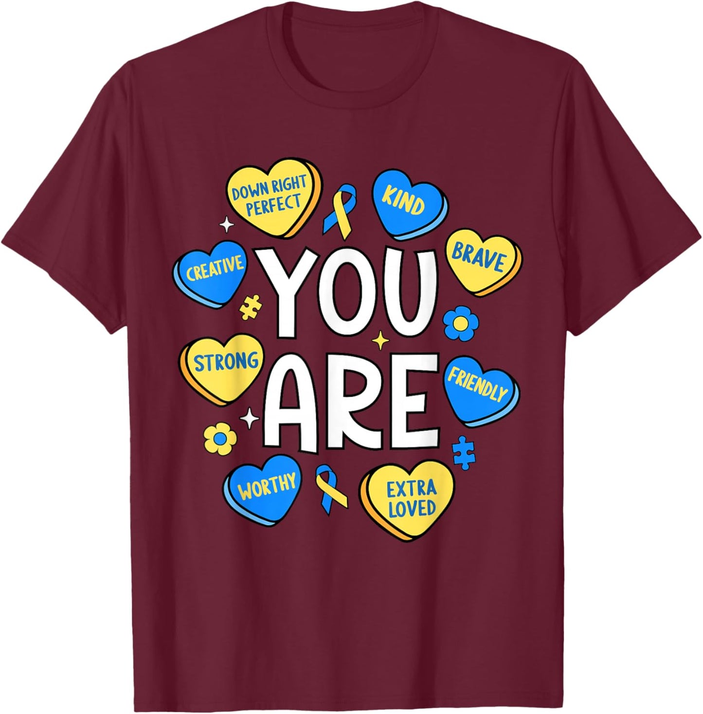 Down Syndrome Awareness Positive Candy Heart Cute Trisomy 21 T-Shirt - T-Shirt | Maroon