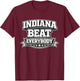 Indiana Beat Everybody Everyone Apparel T-Shirt - T-Shirt | Maroon