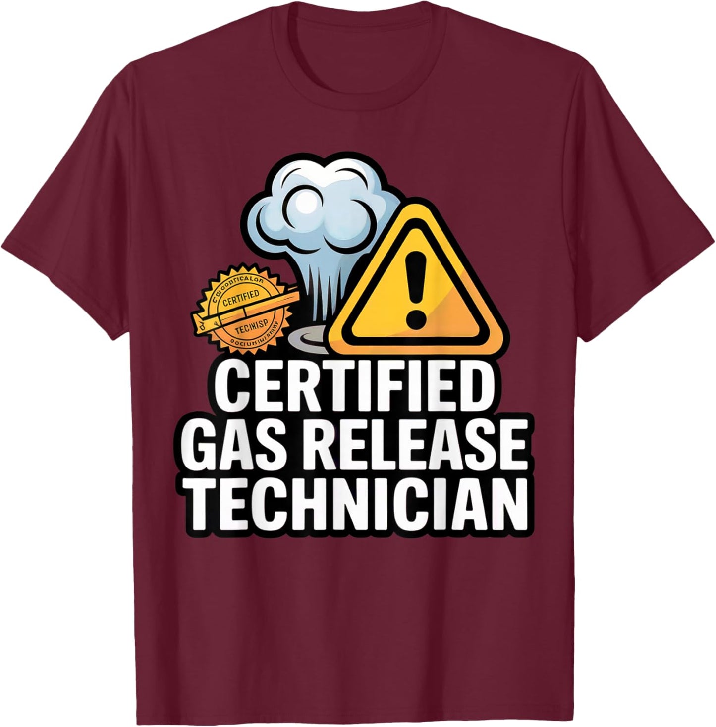Certified Gas Release Technician Funny Fart Joke Bathroom T-Shirt - T-Shirt | Maroon