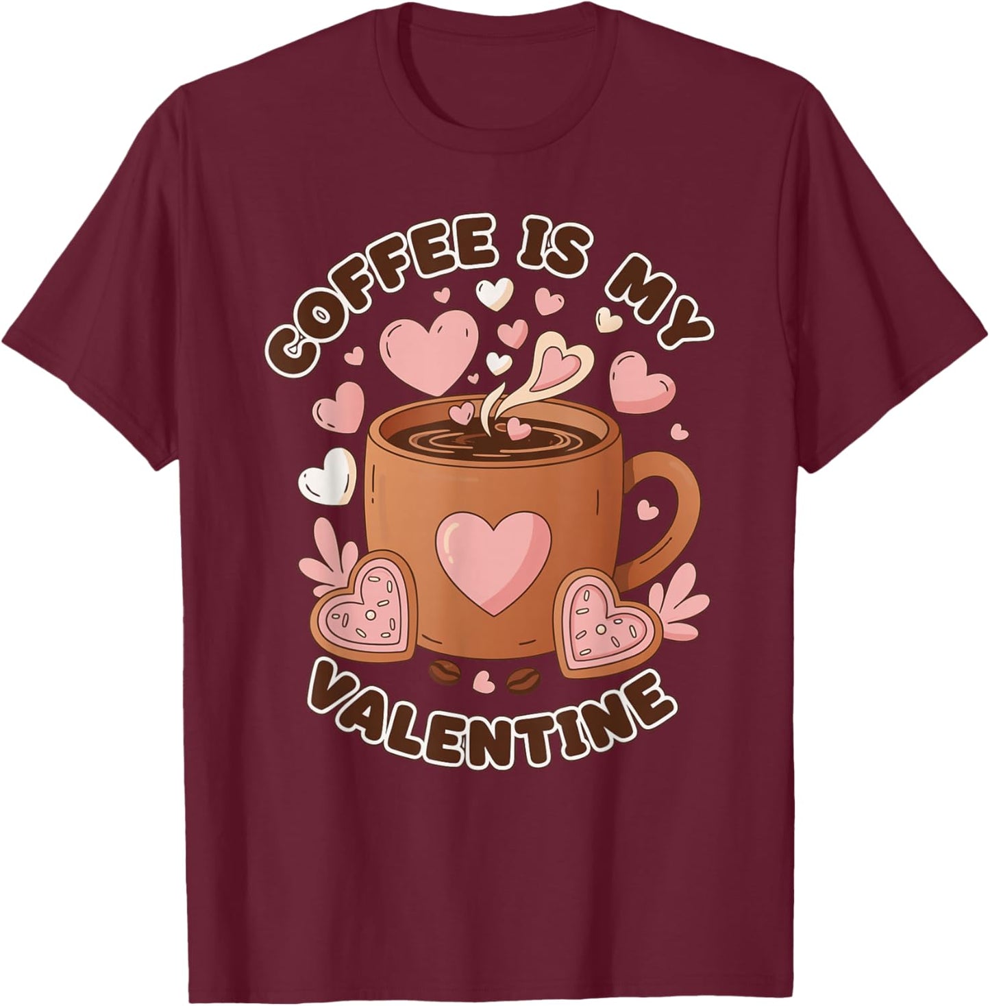 Coffee is My Valentine Cute Design T-Shirt - T-Shirt | Maroon