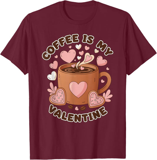 Coffee is My Valentine Cute Design T-Shirt - T-Shirt | Maroon