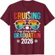 Cruising Into Graduation Cruise 2026 Graduate Cruise Trip T-Shirt - T-Shirt | Maroon