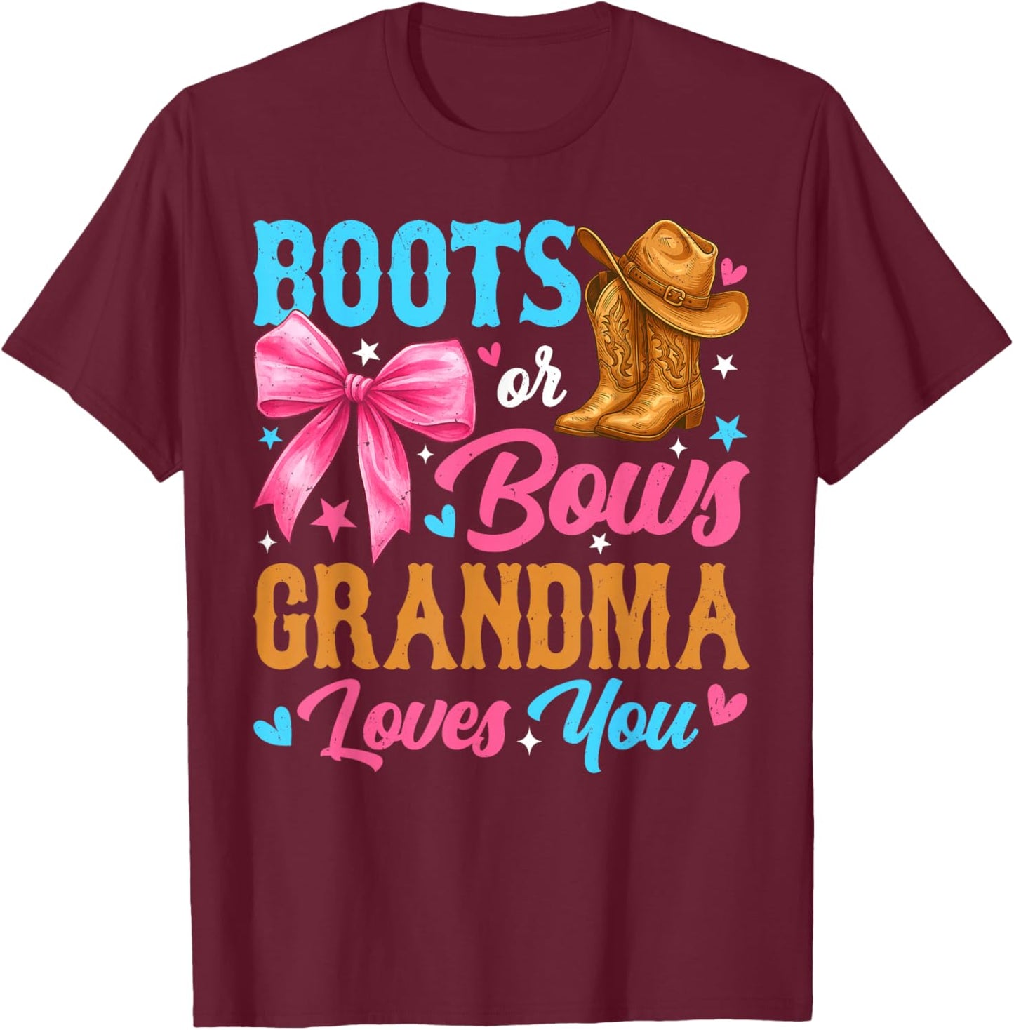 Boots or Bows Grandma Loves You Gender Reveal Family T-Shirt - T-Shirt | Maroon