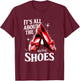 Ruby a Slipper It All About Shoes Wizard 0f O z T-Shirt - T-Shirt | Maroon