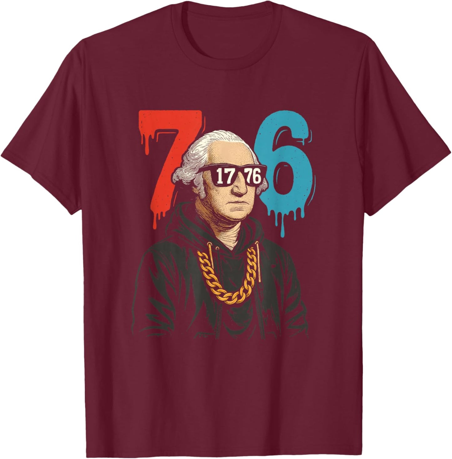 1776 Drip 67 George Washington Patriotic Funny T-Shirt - T-Shirt | Maroon