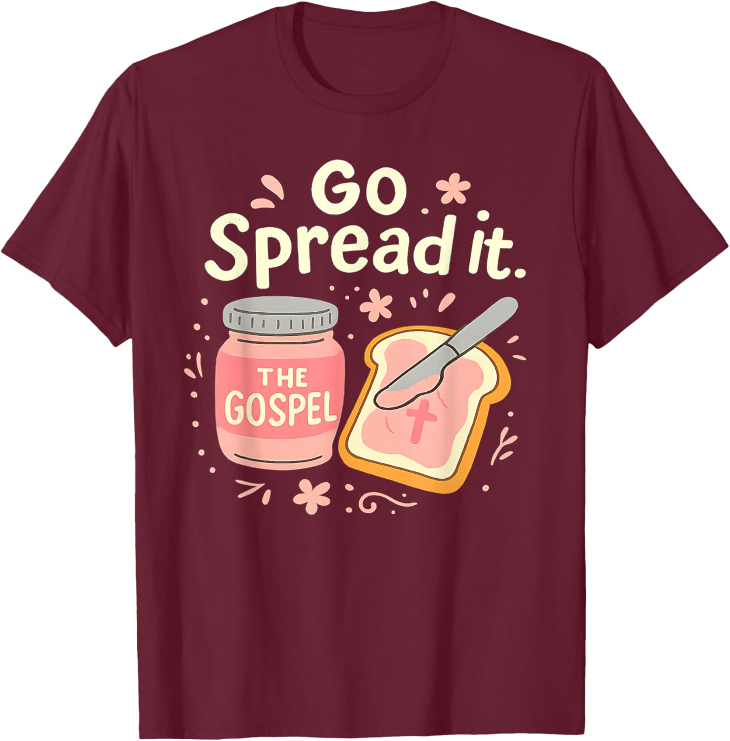 Go Spread It Funny Gospel Pun Christian Faith Religious Art T-Shirt - T-Shirt | Maroon