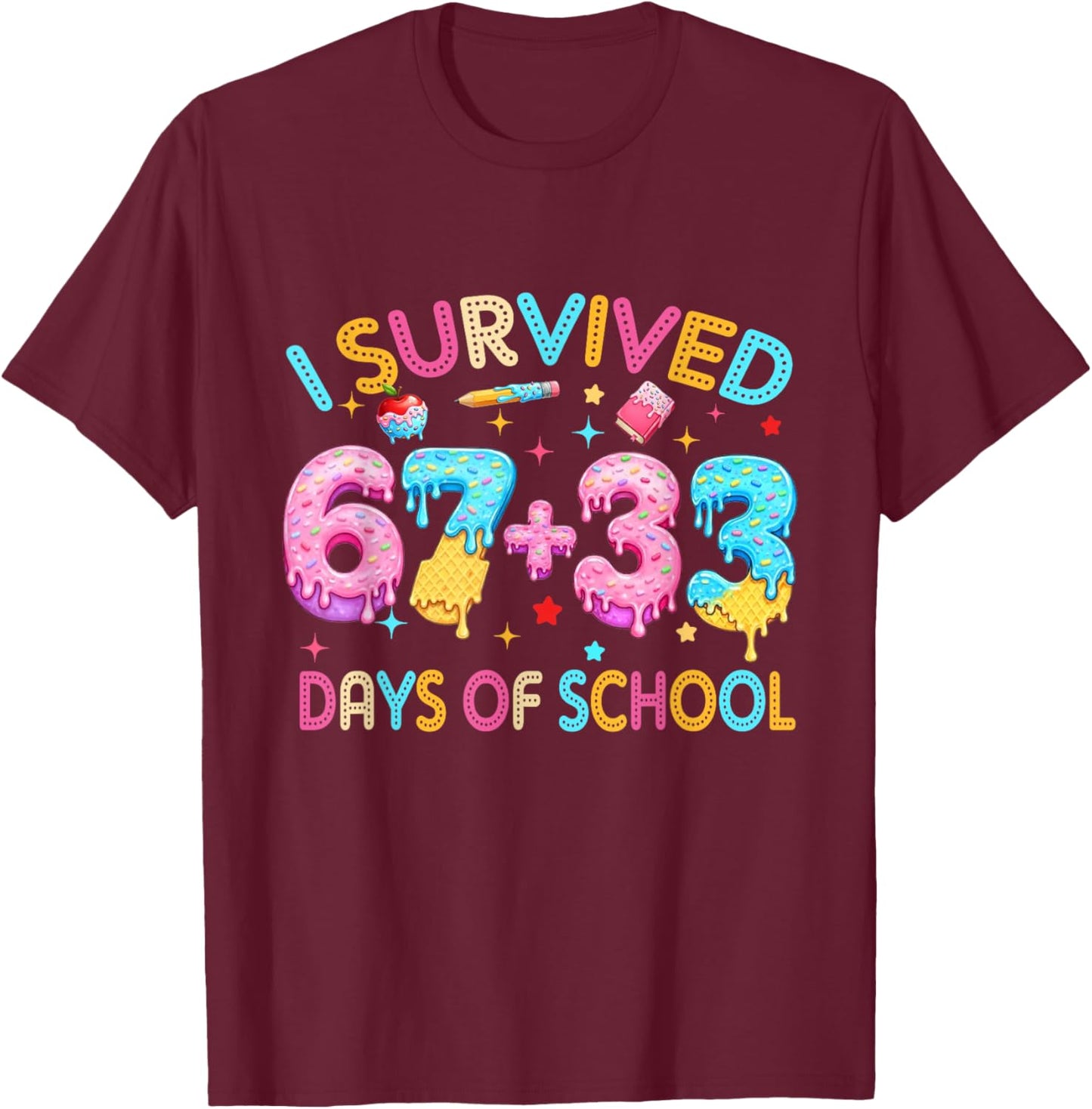 I Survived 67 33 Days of School for Girl Boys Kids 100th Day T-Shirt - T-Shirt | Maroon