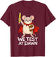 Teacher Mouse We Test At Dawn Test Day Coordinator Exam T-Shirt - T-Shirt | Maroon