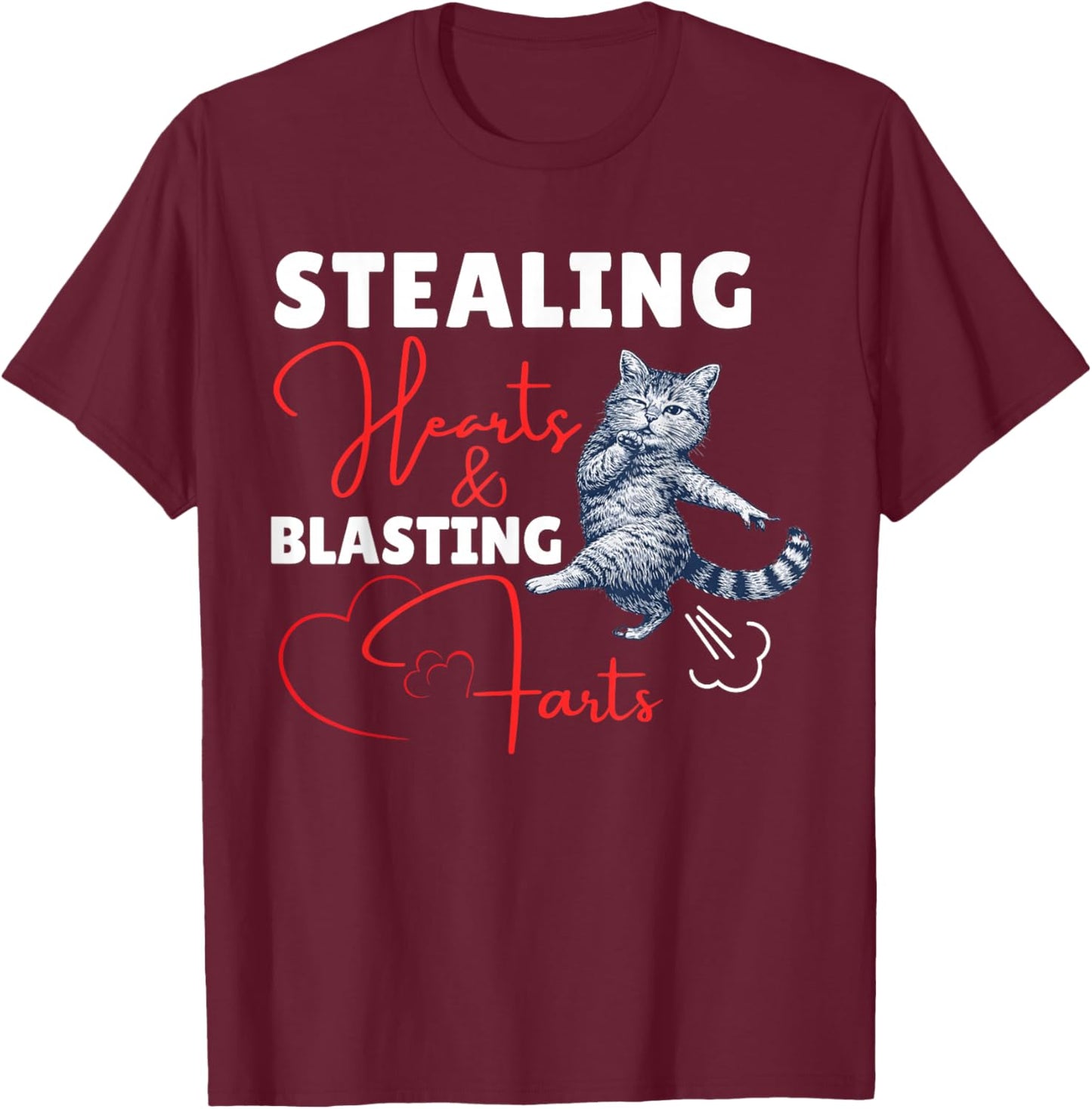 Stealing Hearts and Blasting Farts Funny Cat Lover Valentine T-Shirt - T-Shirt | Maroon