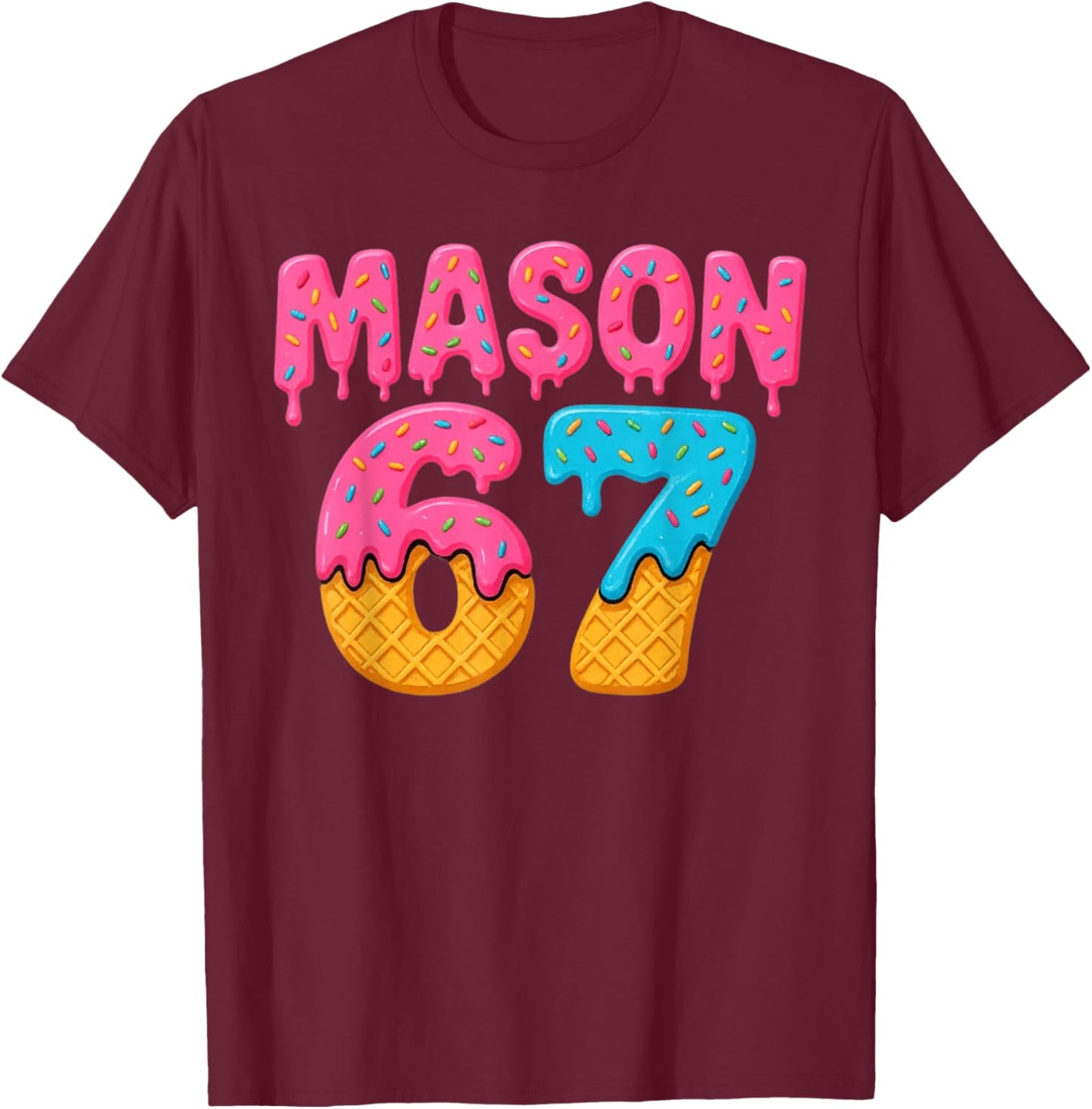 67 Ice Cream Drip Meme Funny Six Seven Gen Alpha Slang T-Shirt - T-Shirt | Maroon