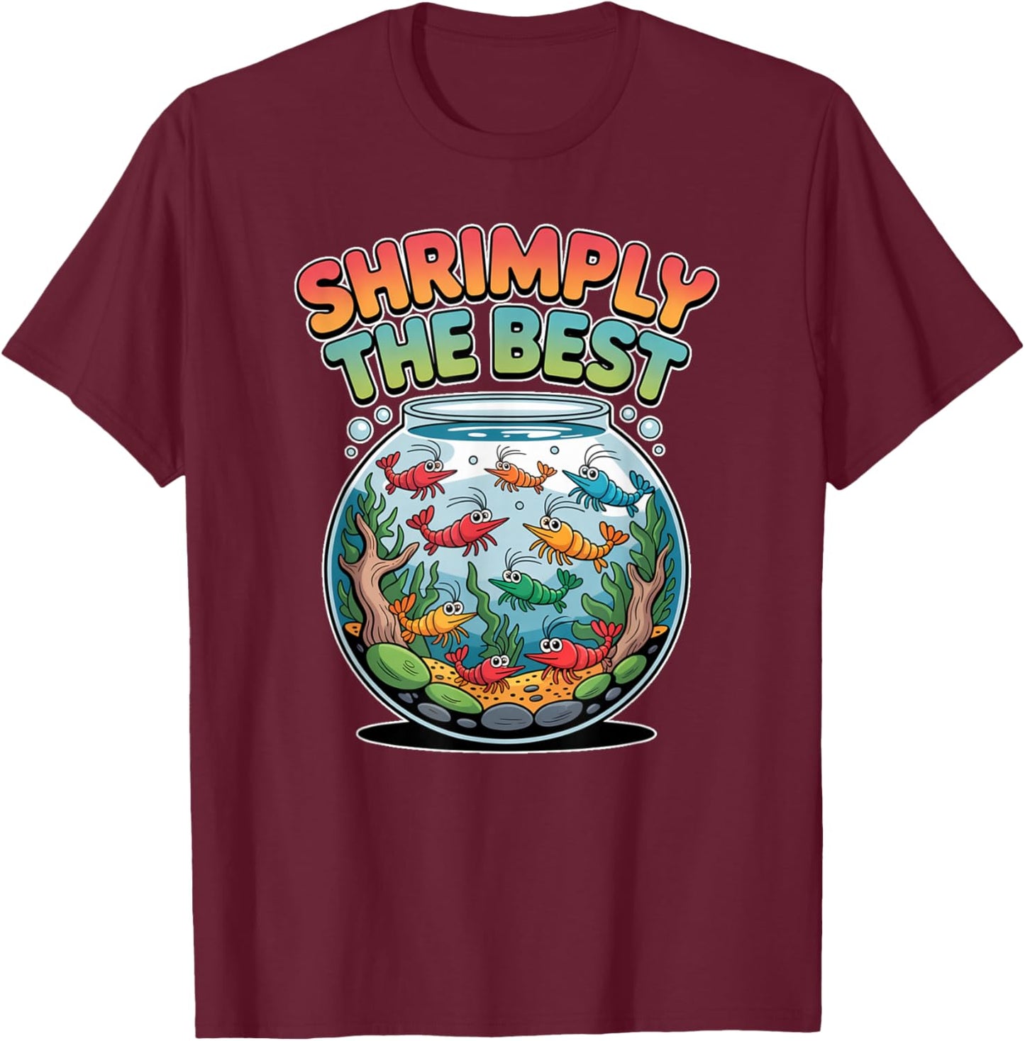 Shrimply The Best Cute Shrimp Tank Design T-Shirt - T-Shirt | Maroon
