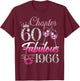 Chapter 60 Fabulous Since 1966 60Th Birthday Ladies Women T-Shirt - T-Shirt | Maroon