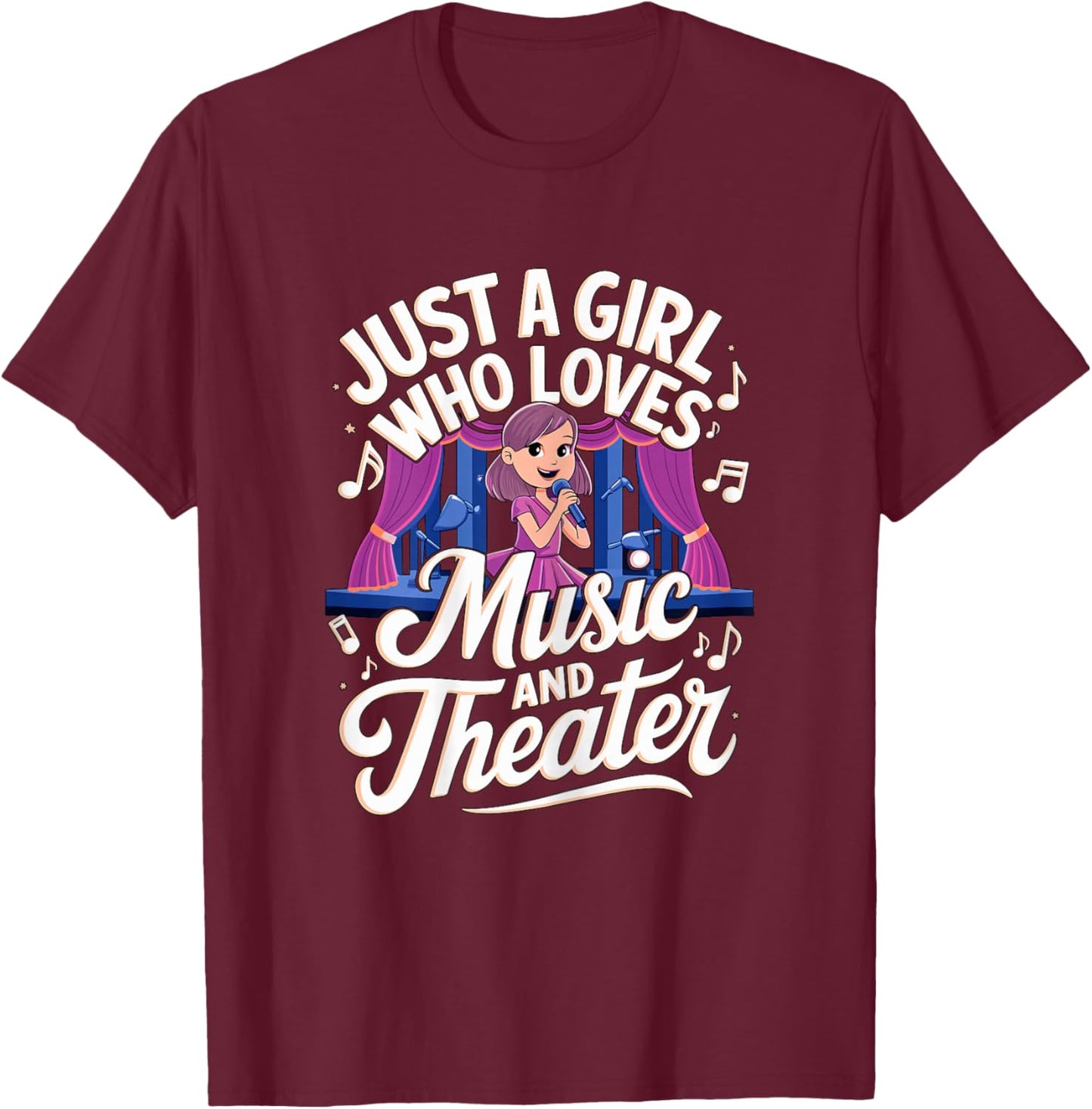 Just a Girl who Loves Music and Theater T-Shirt - T-Shirt | Maroon