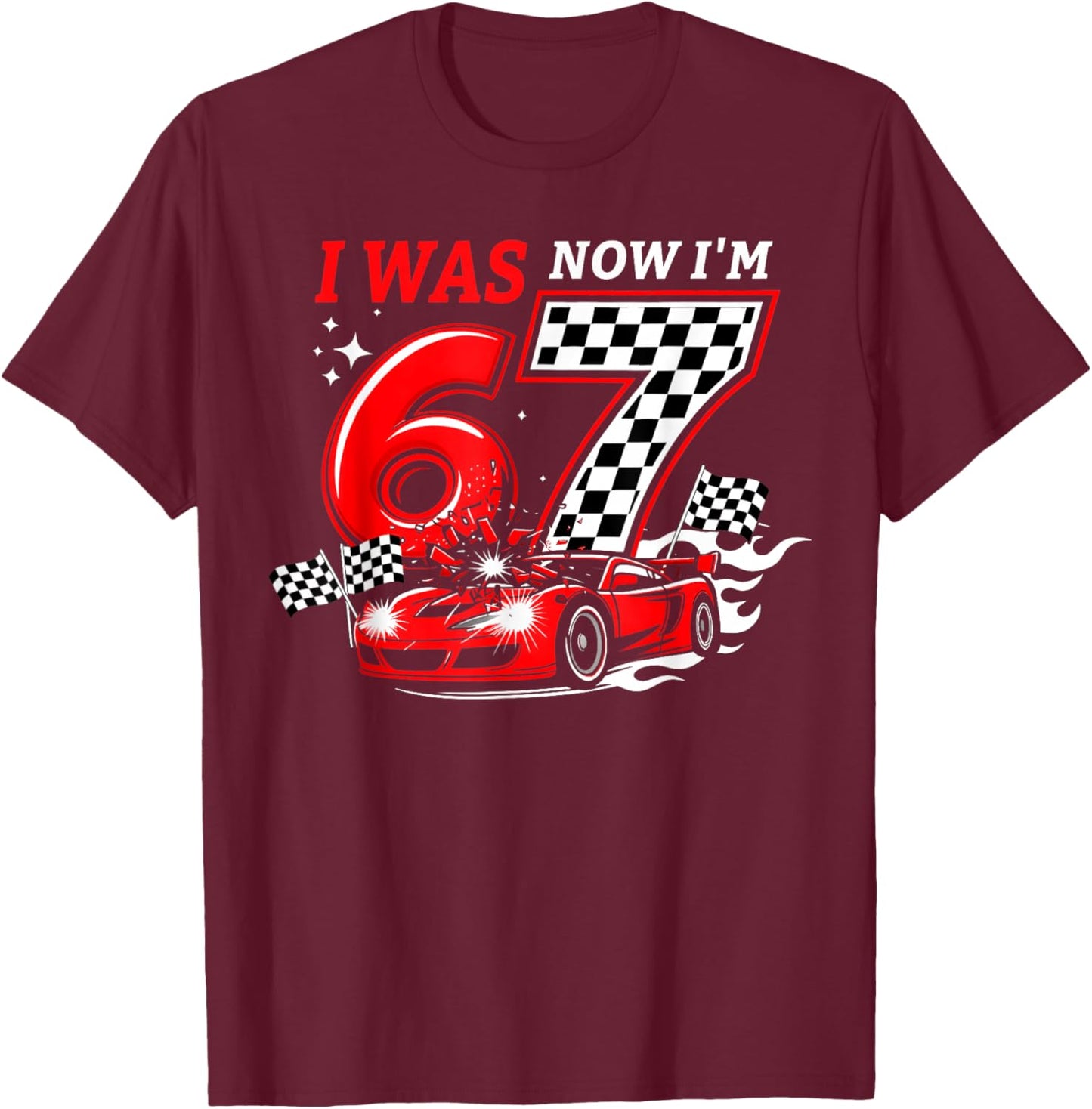 7 Year Old Checkered Car Racing Birthday I was 6 Now I'm 7 T-Shirt - T-Shirt | Maroon