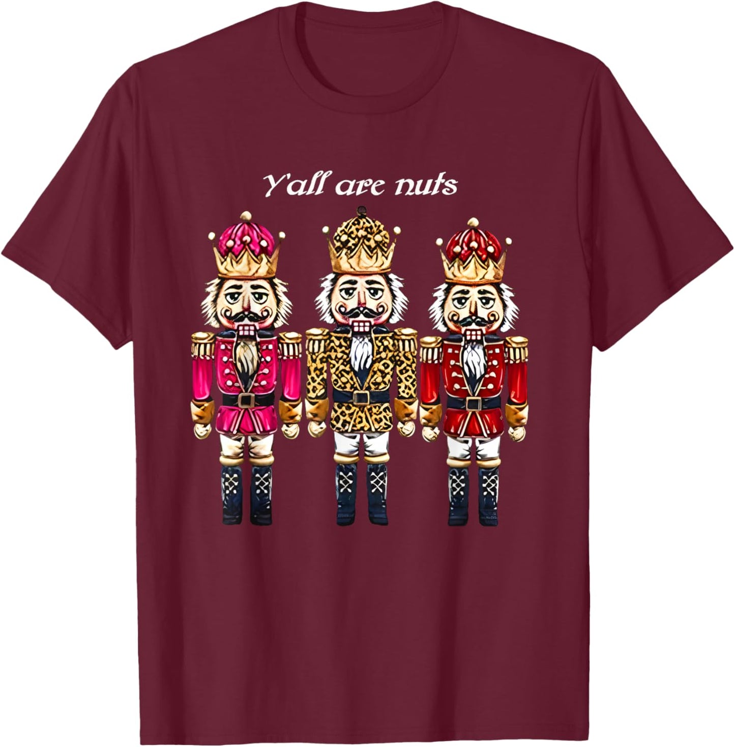 Y’All are Nuts Funny Cute Holiday Christmas Vibes Festive T-Shirt - T-Shirt | Maroon