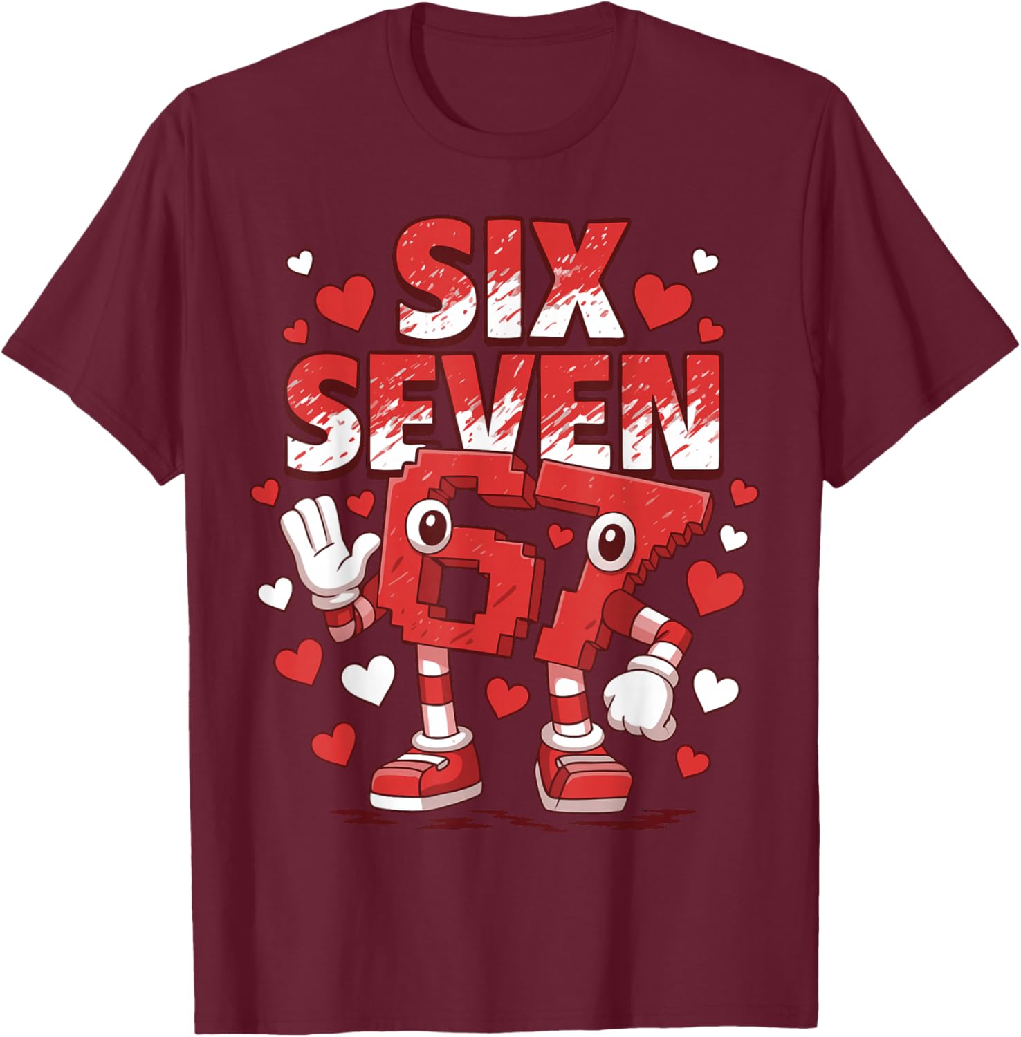Six Seven Kids Meme 67 Six Seven 6 7 Heart 67 Valentine T-Shirt - T-Shirt | Maroon