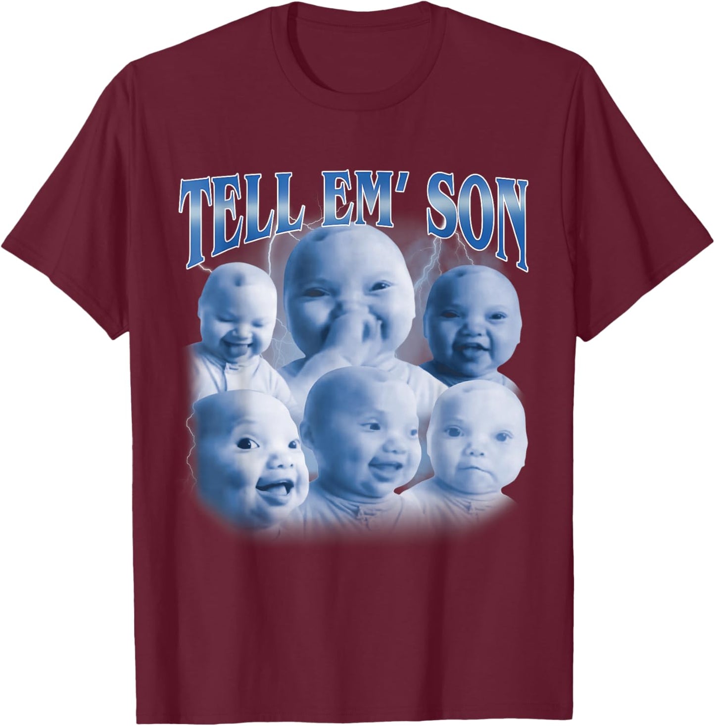 Tell 'em Son Funny Ai Niche Baby Laugh Holding Gen Z Meme T-Shirt - T-Shirt | Maroon