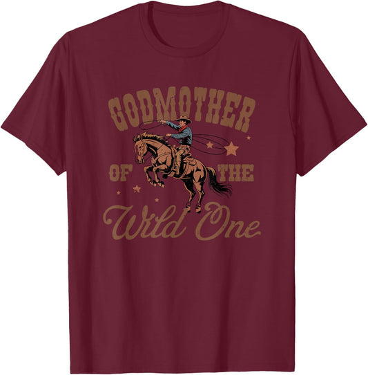 Godmother of The Wild One Cowboy Western Rodeo Party T-Shirt - T-Shirt | Maroon