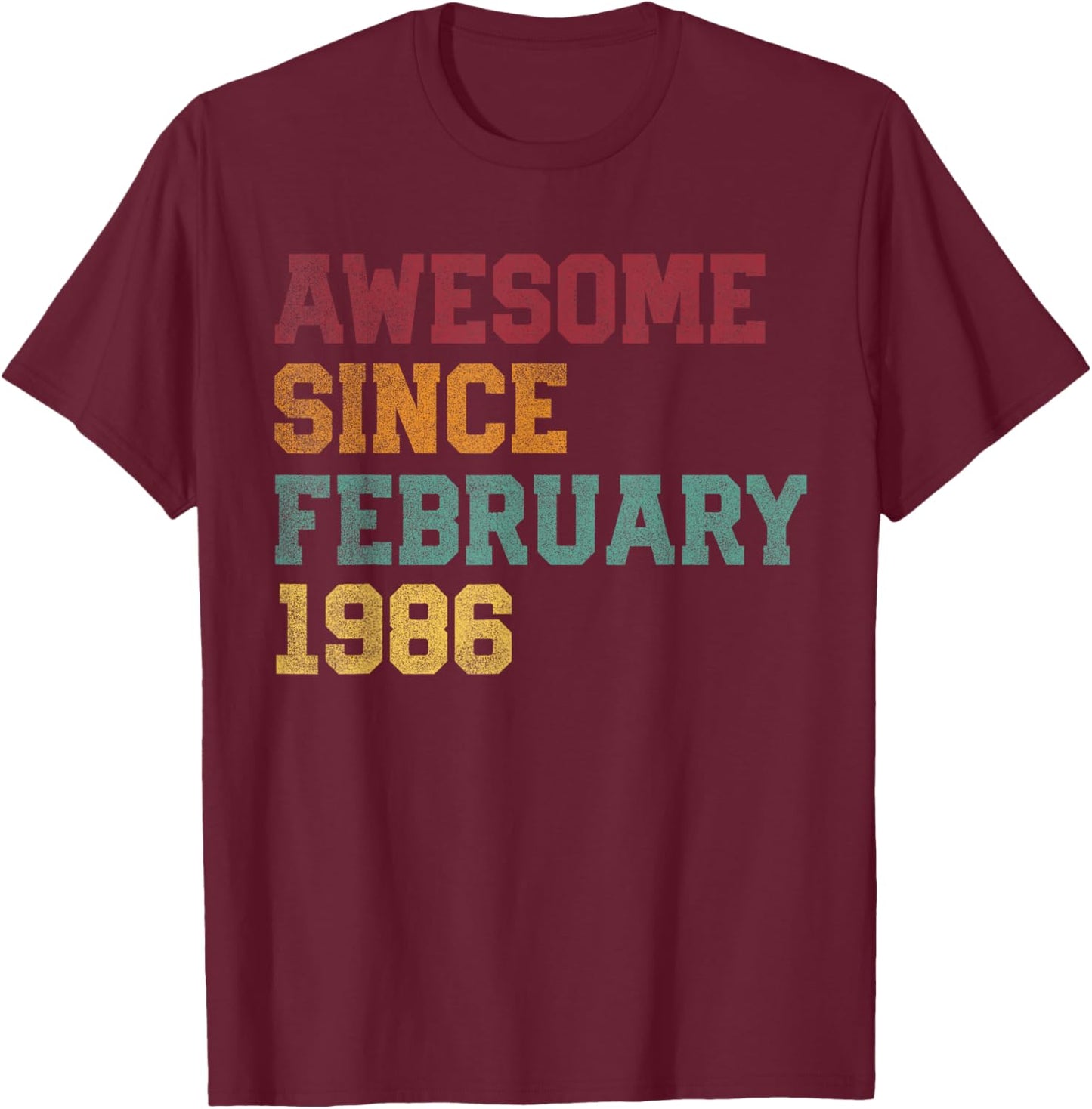 Awesome Since February 1986 40th Birthday 40 Years Old T-Shirt - T-Shirt | Maroon