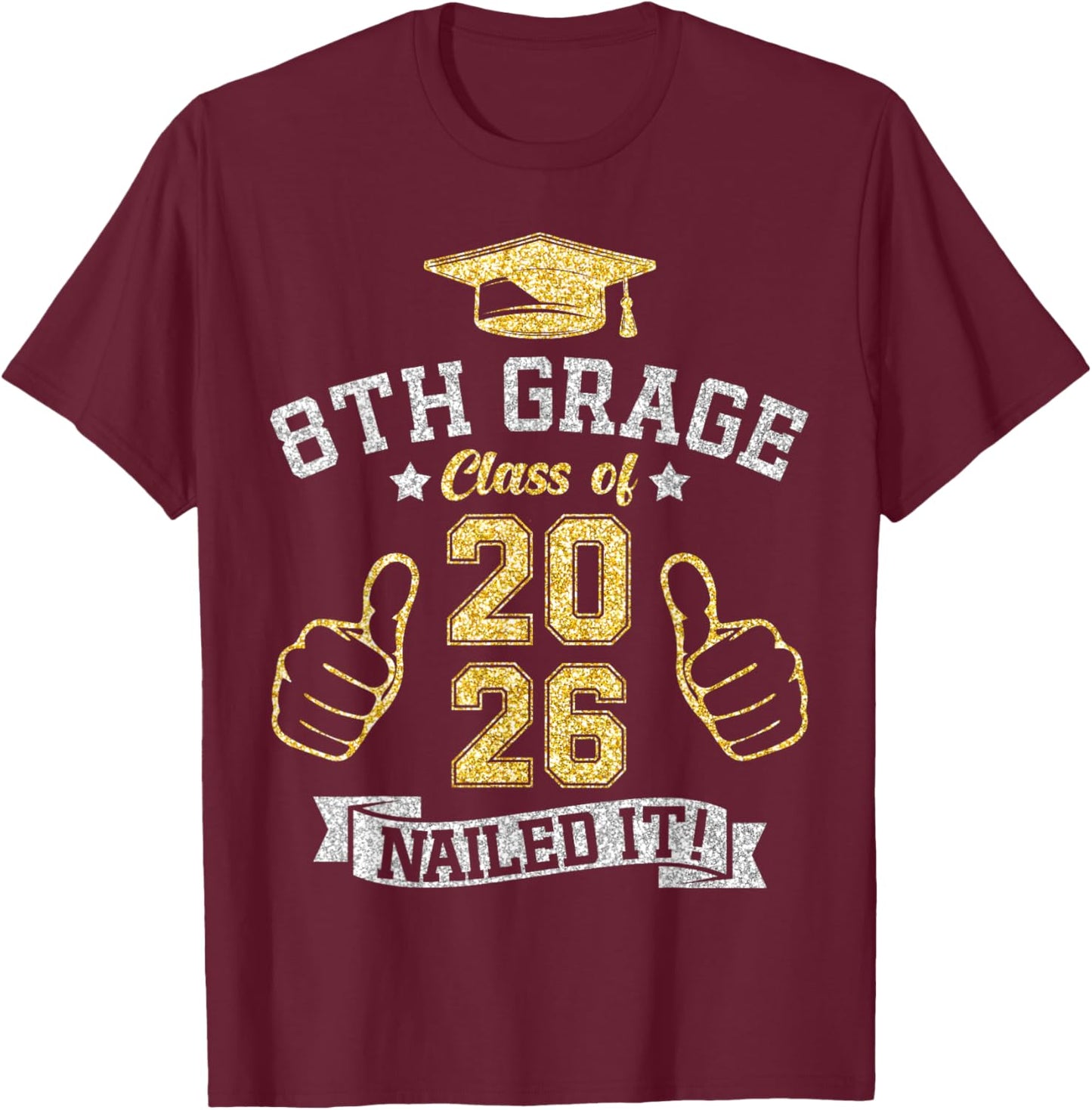 8th Grade Class of 2026 Nailed It Students Youth Graduation T-Shirt - T-Shirt | Maroon