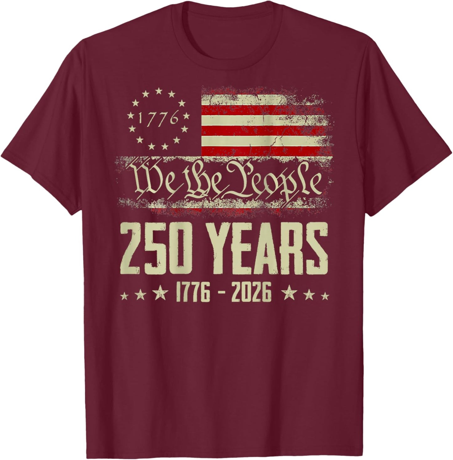 We The People 250 Years America 1776-2026 USA Flag (On Back) T-Shirt - T-Shirt | Maroon