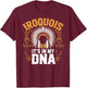 It's in My DNA Haudenosaunee Native American Iroquois T-Shirt - T-Shirt | Maroon