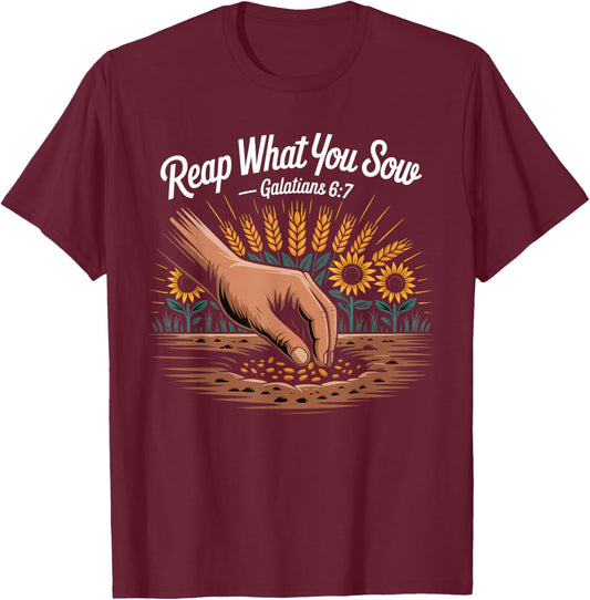Reap What You Sow Galatians Bible Verse T-Shirt - T-Shirt | Maroon
