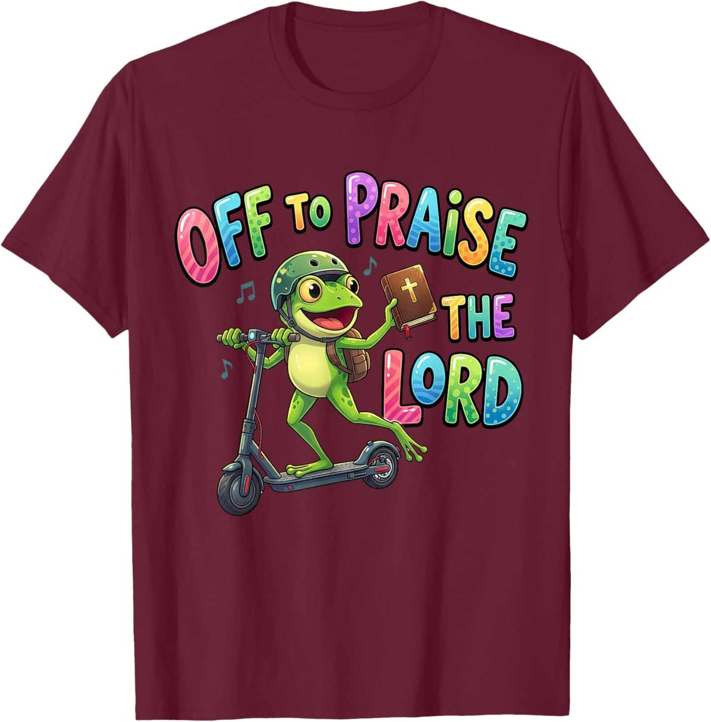 Off to Praise The Lord Funny Christian Faith Frog Design T-Shirt - T-Shirt | Maroon