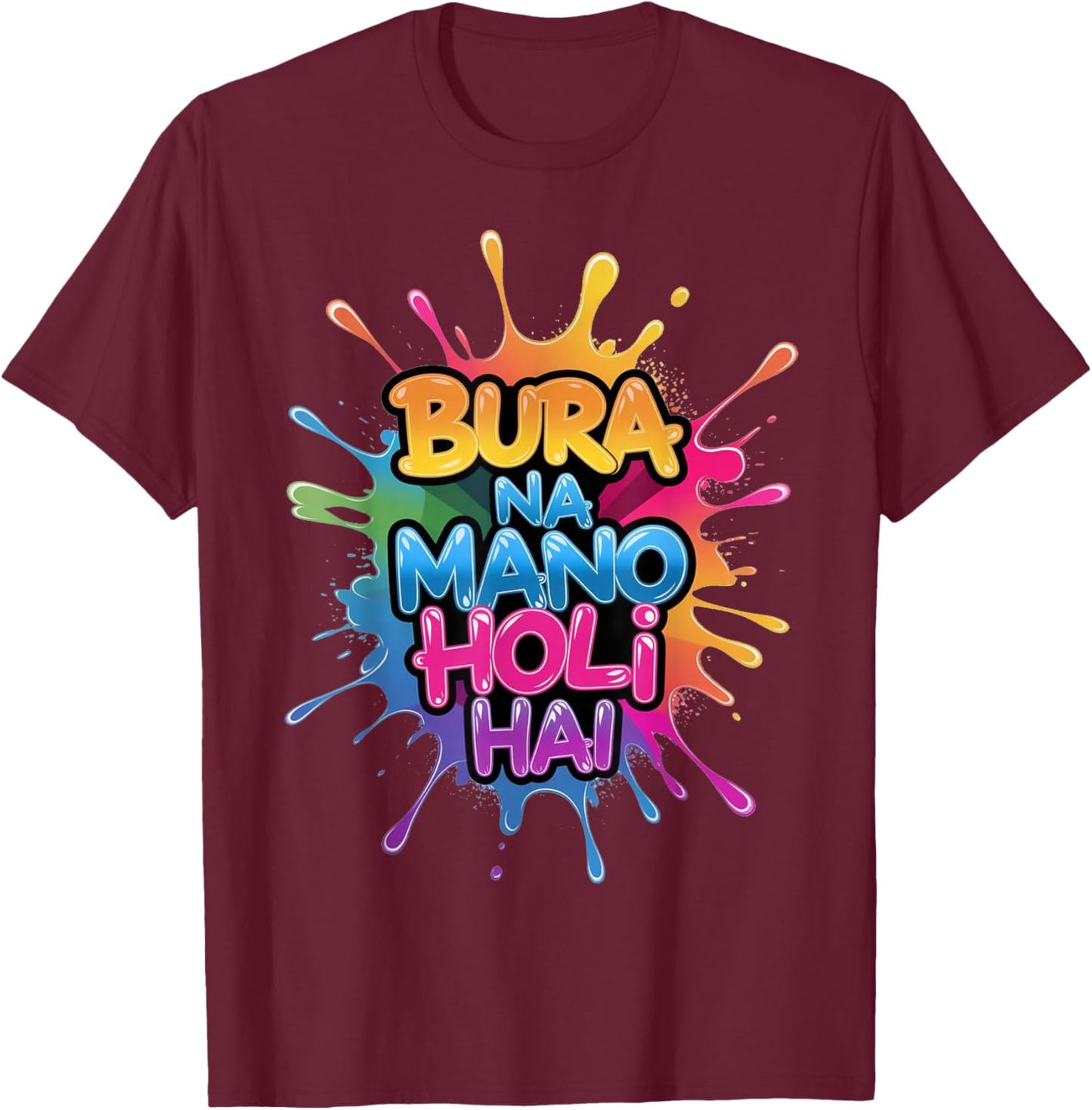 Bura Na Mano Holi Hai Color Splash Festival Design T-Shirt - T-Shirt | Maroon