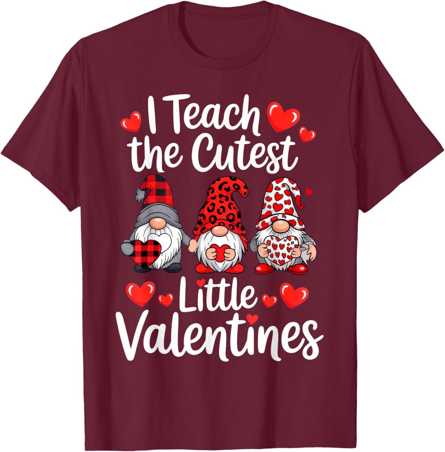 I Teach The Cutest Little Valentines, Gnome Teachers T-Shirt - T-Shirt | Maroon