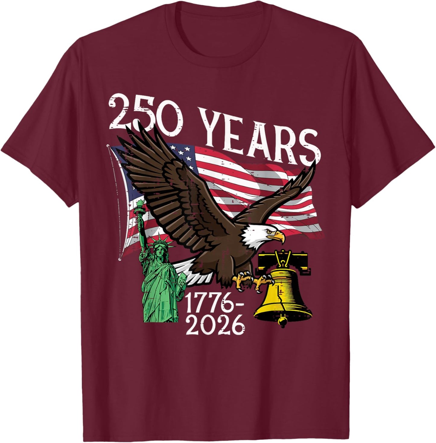 250 Years American 1776 2026 250th Anniversary USA Women Men T-Shirt - T-Shirt | Maroon