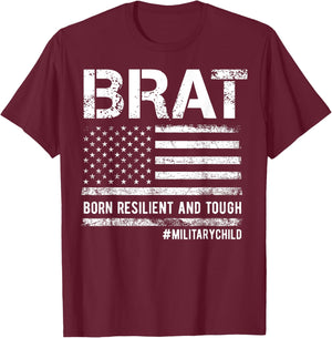 Military Child Month Military BRAT Born Resilent and Tough T-Shirt - T-Shirt | Maroon