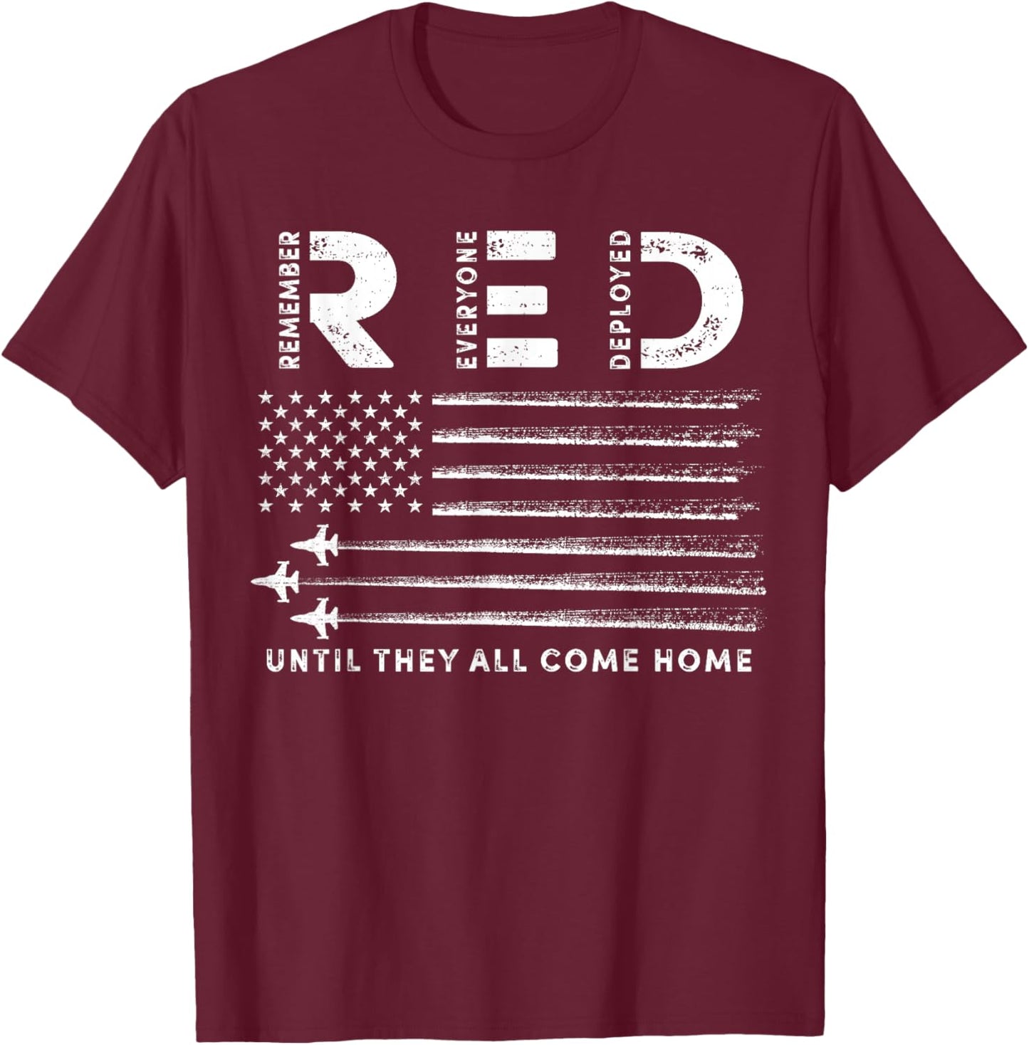 Remember Everyone Deployed RED Friday Military American Flag T-Shirt - T-Shirt | Maroon