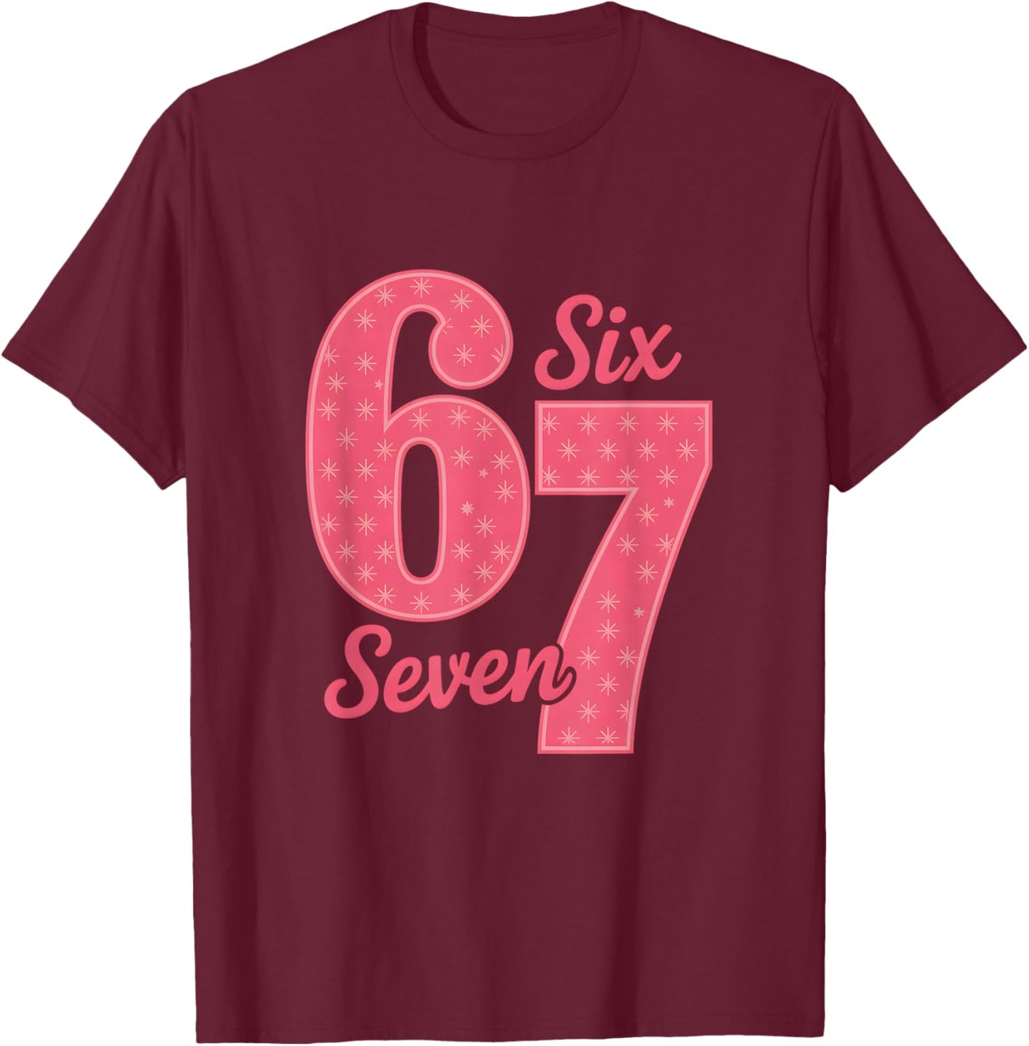 Fun Six Seven 6 7 Meme Design T-Shirt - T-Shirt | Maroon