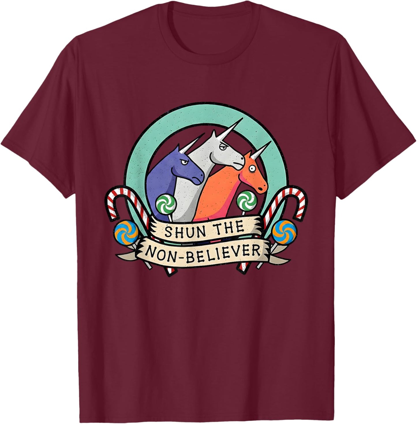 Shun The Non-Believer Funny Unicorn Sarcasm Meme T-Shirt - T-Shirt | Maroon