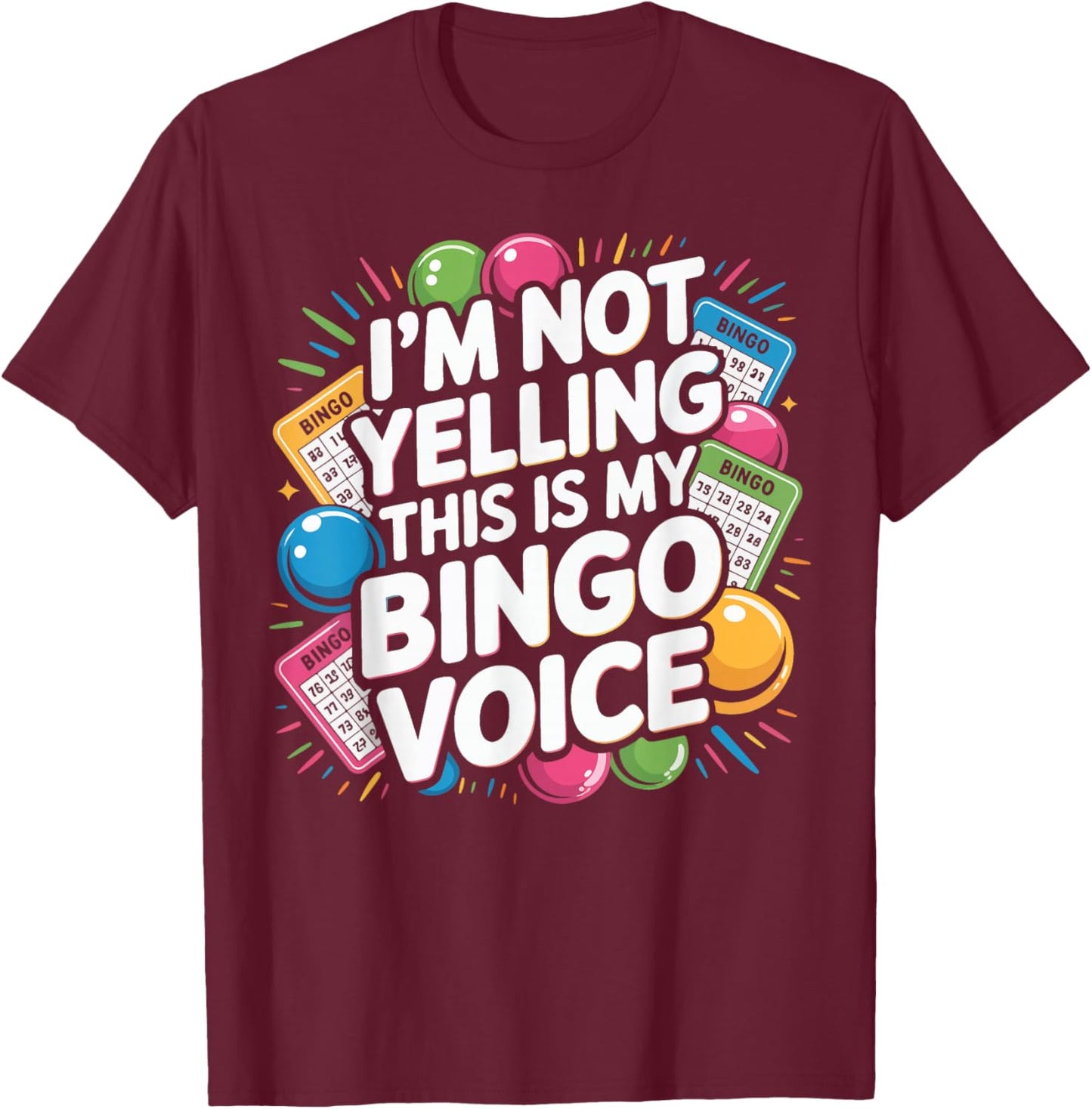Bingo Player I'm Not Yelling This is My Bingo Voice T-Shirt - T-Shirt | Maroon