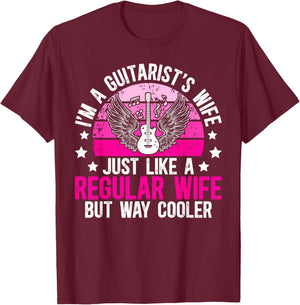 I'm A Guitarist Wife Guitar Player Wife of A Guitar Player T-Shirt - T-Shirt | Maroon